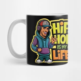 Hip Hop is my Life Mug